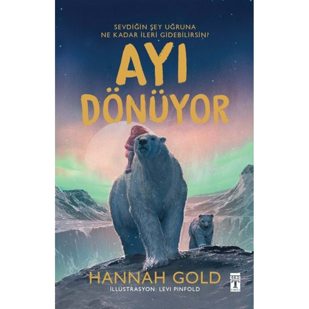 AYI DÖNÜYOR (CİLTLİ ŞÖMİZLİ)-HANNAH GOLD-GENÇ TİMAŞ YAYINLARI