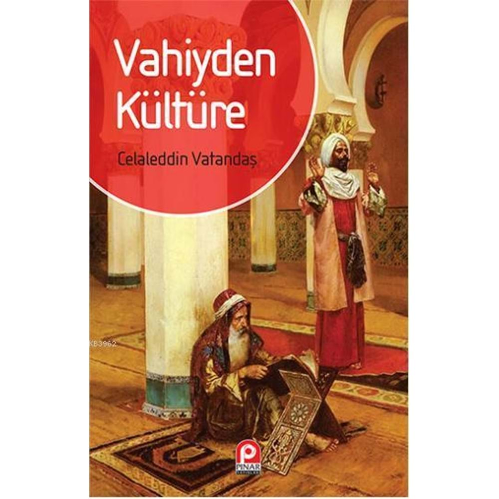 VAHİYDEN KÜLTÜRE-CELALEDDİN VATANDAŞ-PINAR