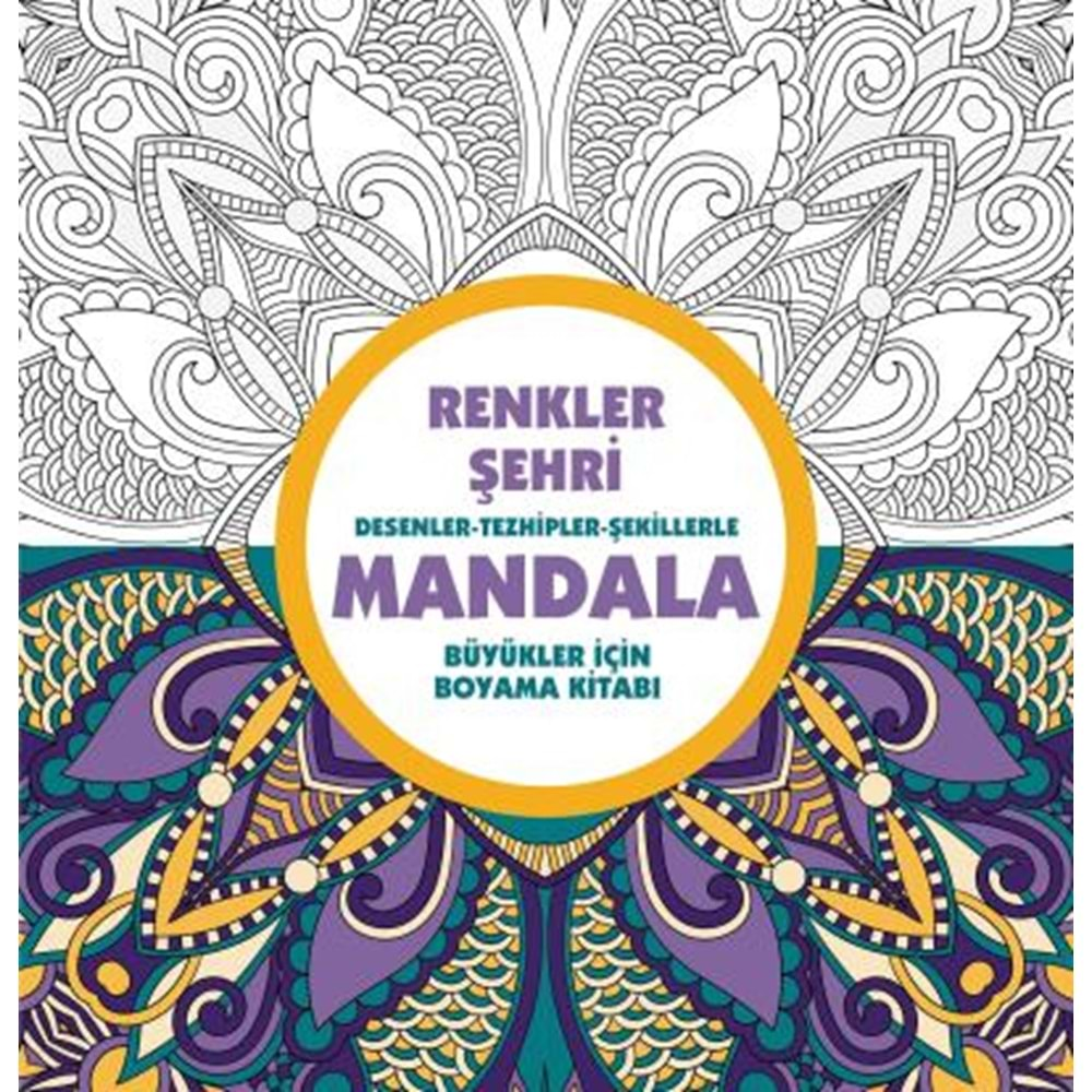 RENKLER ŞEHRİ MANDALA BOYAMA KİTABI BÜYÜKLER İÇİN-ANONİM