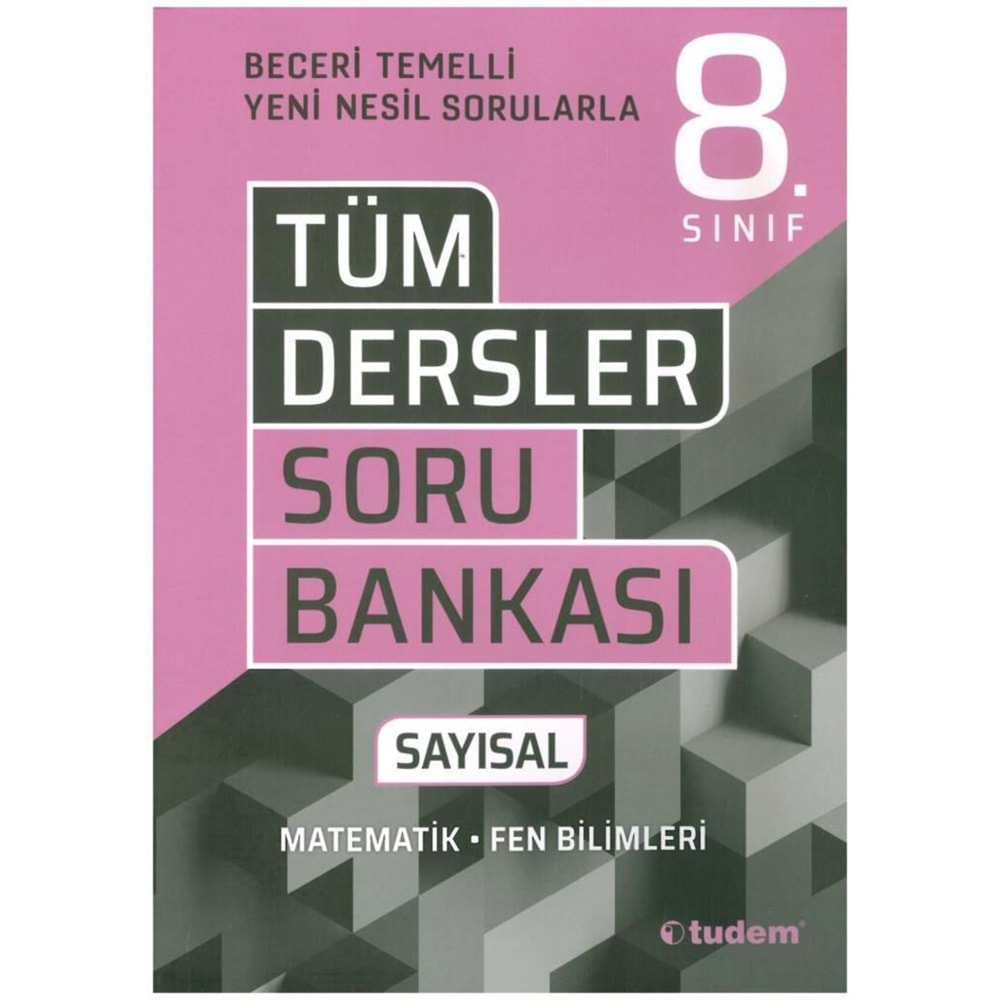 TUDEM 8.SINIF SAYISAL TÜM DERSLER BECERİ TEMELLİ SORU BANKASI