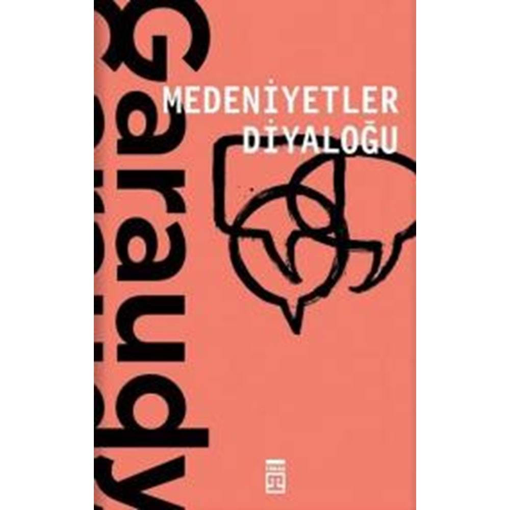 MEDENİYETLER DİYALOĞU-ROGER GARAUDY-TİMAŞ