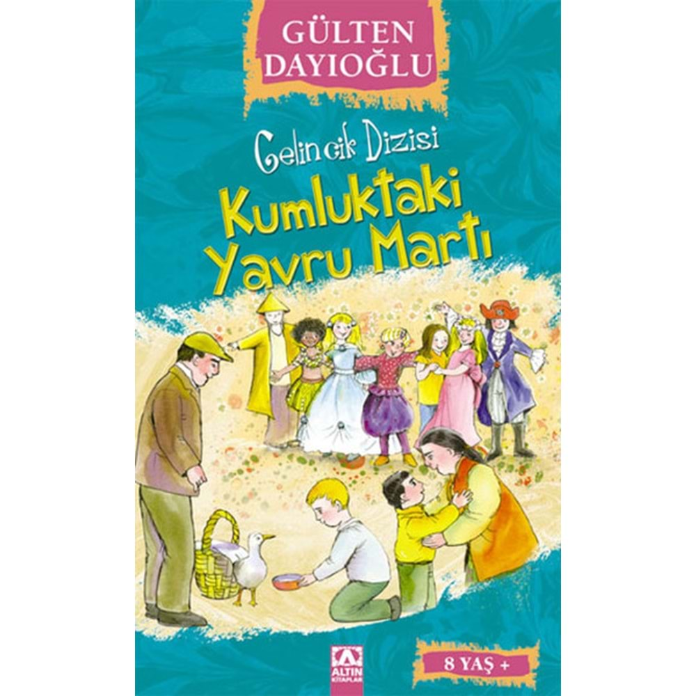 GELİNCİK DİZİSİ KUMLUKTAKİ YAVRU MARTI-GÜLTEN DAYIOĞLU-ALTIN KİTAPLAR