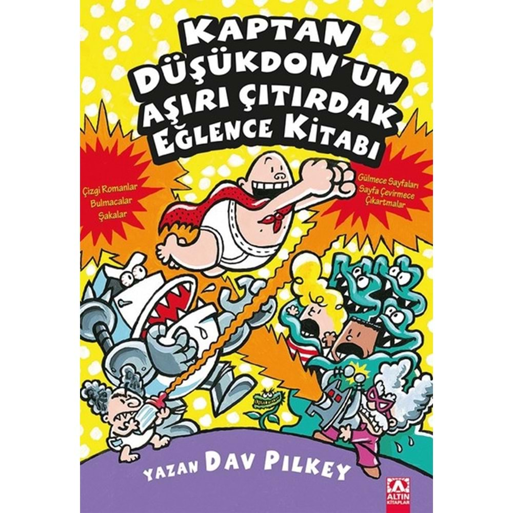 KAPTAN DÜŞÜKDONUN AŞIRI ÇITIRDAK EĞLENCE KİTABI-DAV PİLKEY-KAPTAN DÜŞÜKDON KAHRAMANLIK ROMANI 3-ALTIN KİTAPLAR