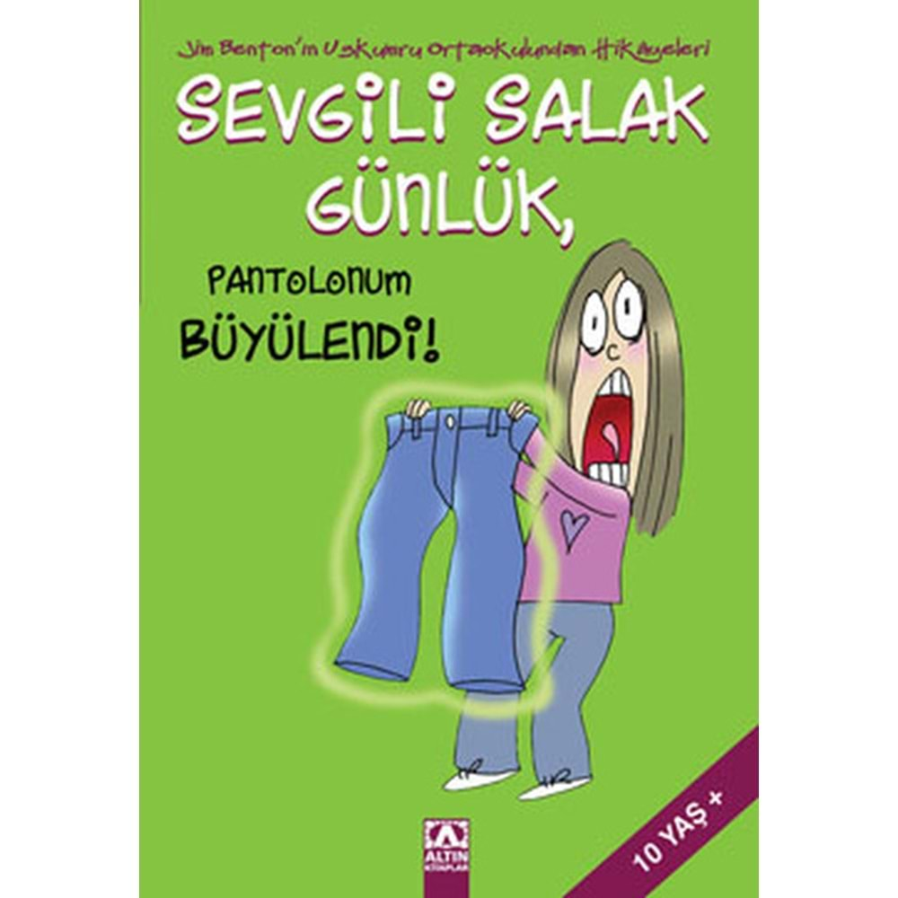 SEVGİLİ SALAK GÜNLÜK 2 PANTOLONUM BÜYÜLENDİ-JİM BENTON-ALTIN KİTAPLAR