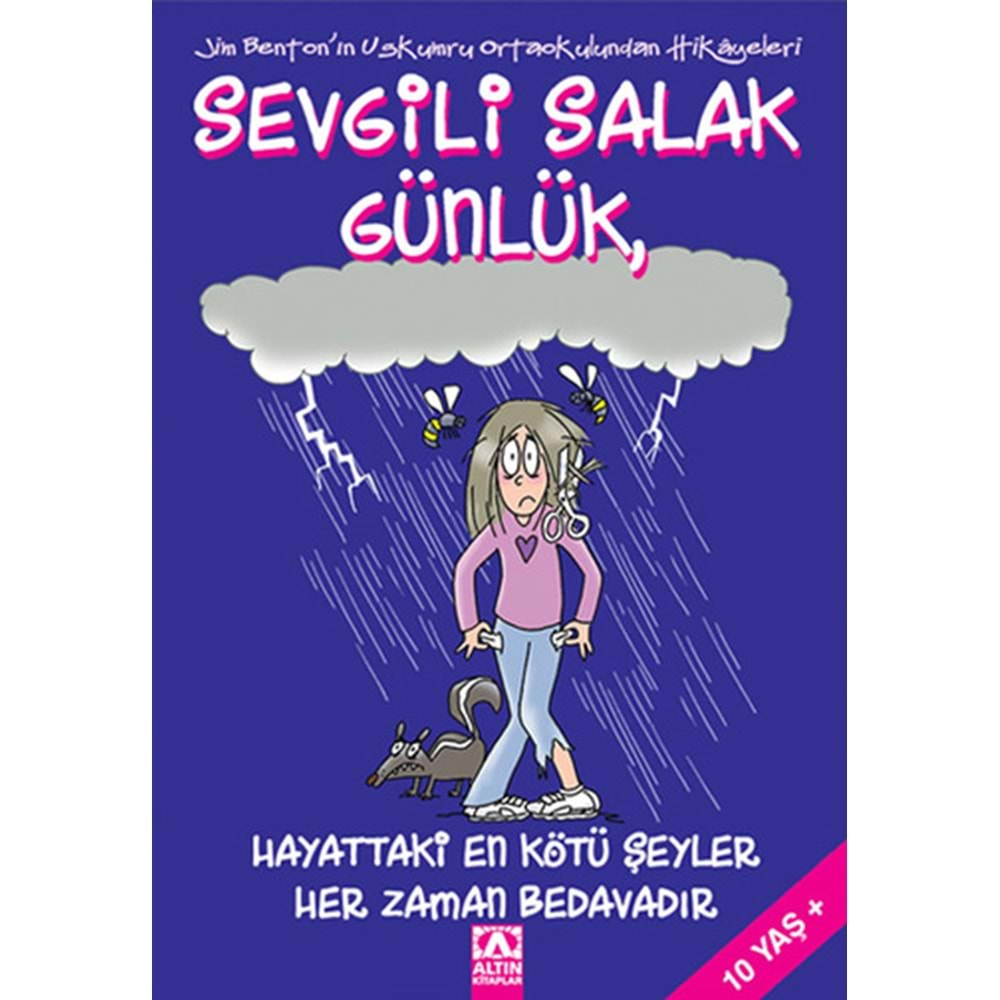 SEVGİLİ SALAK GÜNLÜK 10 HAYATTAKİ EN KÖTÜ ŞEYLER BEDAVADIR-JİM BENTON-ALTIN KİTAPLAR