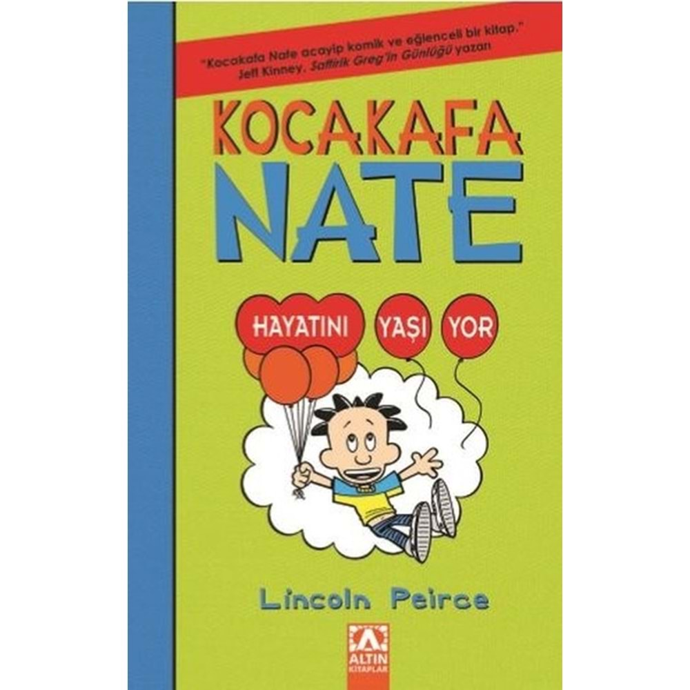 KOCA KAFA NATE 7 HAYATINI YAŞIYOR-LİNCOLN PEİRCE-ALTIN KİTAPLAR