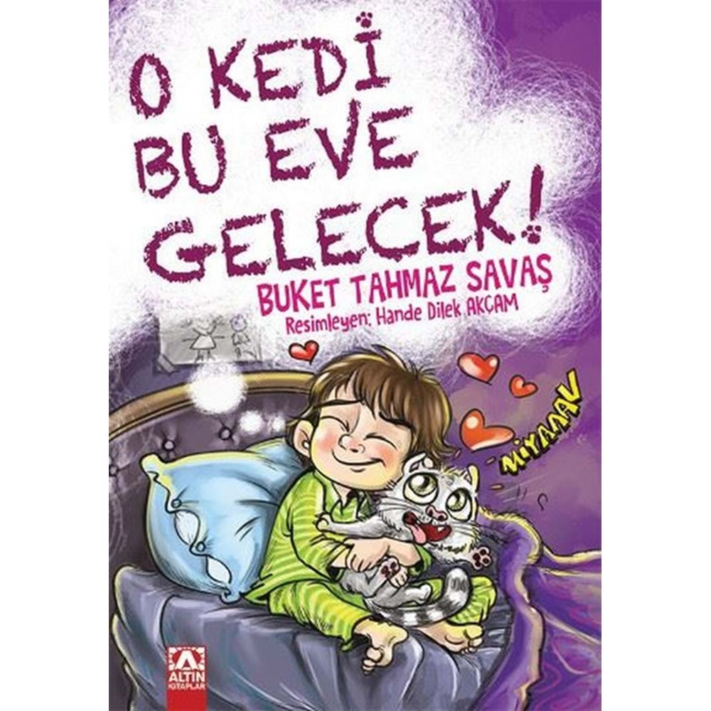 O KEDİ BU EVE GELECEK-BUKET TAHMAZ SAVAŞ-ALTIN KİTAPLAR