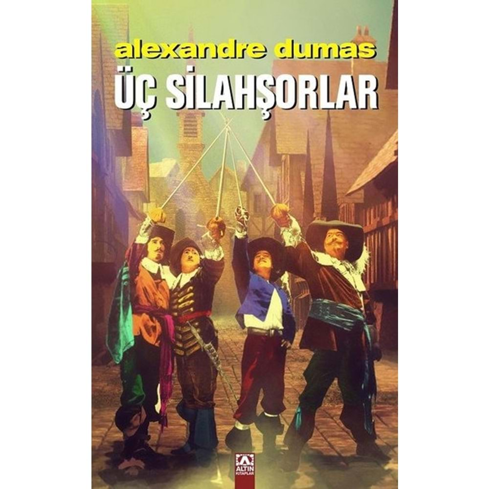 ÜÇ SİLAHŞÖRLET CİLTLİ-ALEXANDRE DUMAS-ALTIN KİTAPLAR