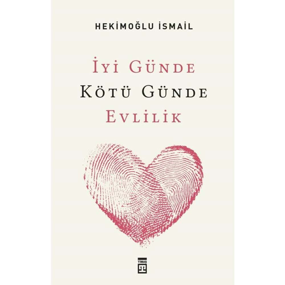 İYİ GÜNDE KÖTÜ GÜNDE EVLİLİK-HEKİMOĞLU İSMAİL-TİMAŞ