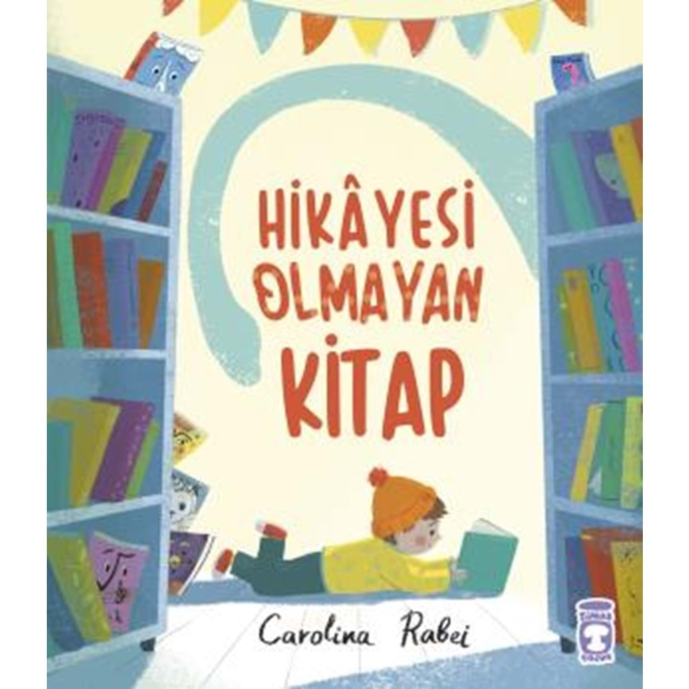 HİKAYESİ OLMAYAN KİTAP-CAROLİNA RABEİ-TİMAŞ ÇOCUK