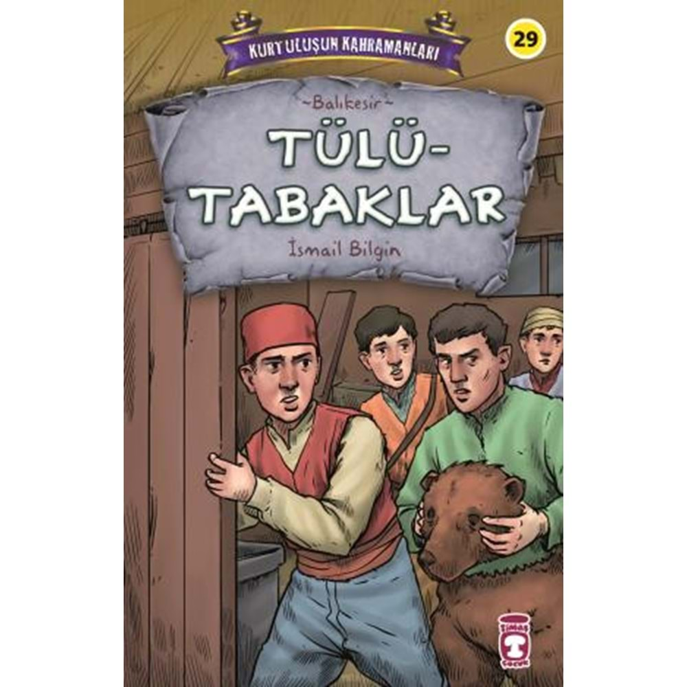 TÜLÜTABAKLAR KURTULUŞUN KAHRAMANLARI 3-İSMAİL BİLGİN-TİMAŞ ÇOCUK