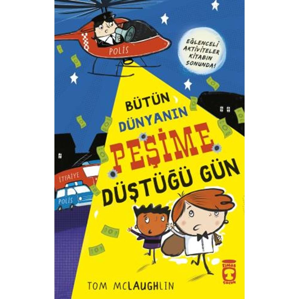 BÜTÜN DÜNYANIN PEŞİME DÜŞTÜĞÜ GÜN-TOM MCLAUGHLIN-TİMAŞ ÇOCUK