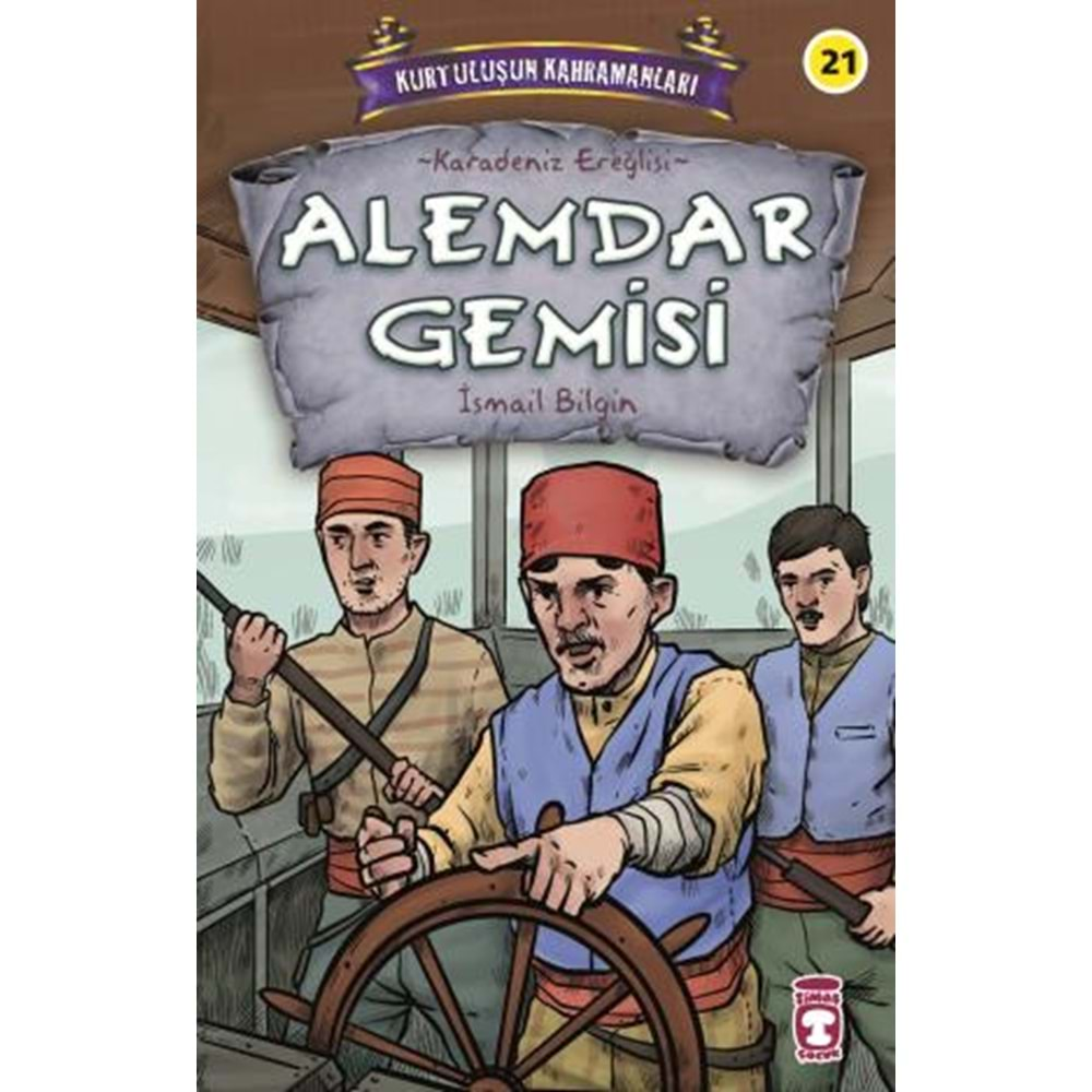 ALEMDAR GEMİSİ KURTULUŞUN KAHRAMANLARI 3-İSMAİL BİLGİN-TİMAŞ ÇOCUK