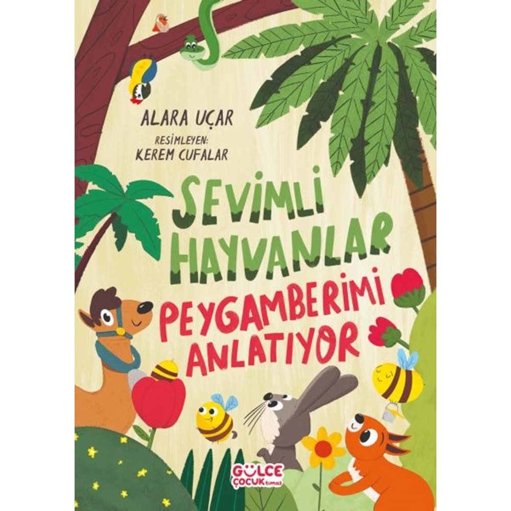 SEVİMLİ HAYVANLAR PEYGAMBERİMİ ANLATIYOR - GÜLCE ÇOCUK TİMAŞ- ALARA UÇAR