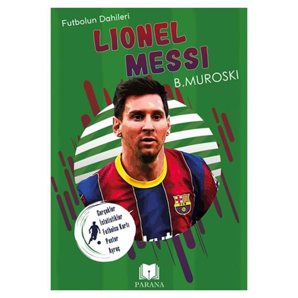 FUTBOLUN DAHİLERİ-LIONEL MESSİ - B. MUROSKI - PARANA