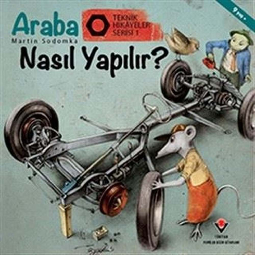 TEKNİK HİKAYELER SERİSİ 1-ARABA NASIL YAPILIR-TÜBİTAK POPÜLER BİLİM KİTAPLARI