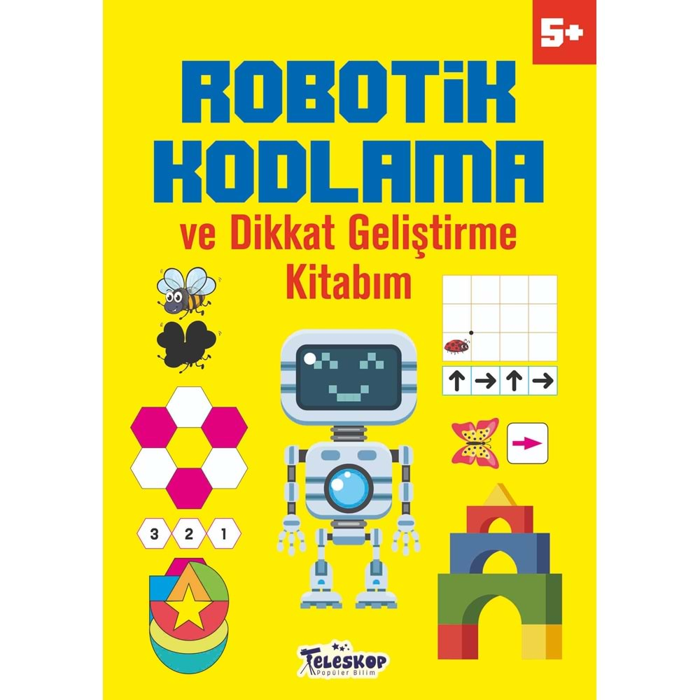 ROBOTİK KODLAMA VE DİKKAT GELİŞTİRME KİTABIM 5+YAŞ-TELESKOP POPÜLER BİLİM