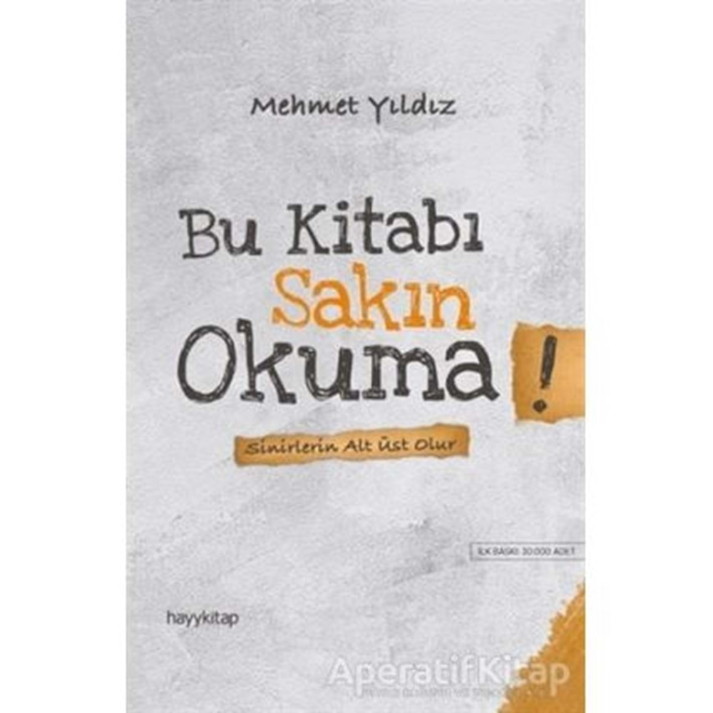 BU KİTABI SAKIN OKUMA SİNİRLERİN ALT ÜST OLUR-MEHMET YILDIZ-HAYY