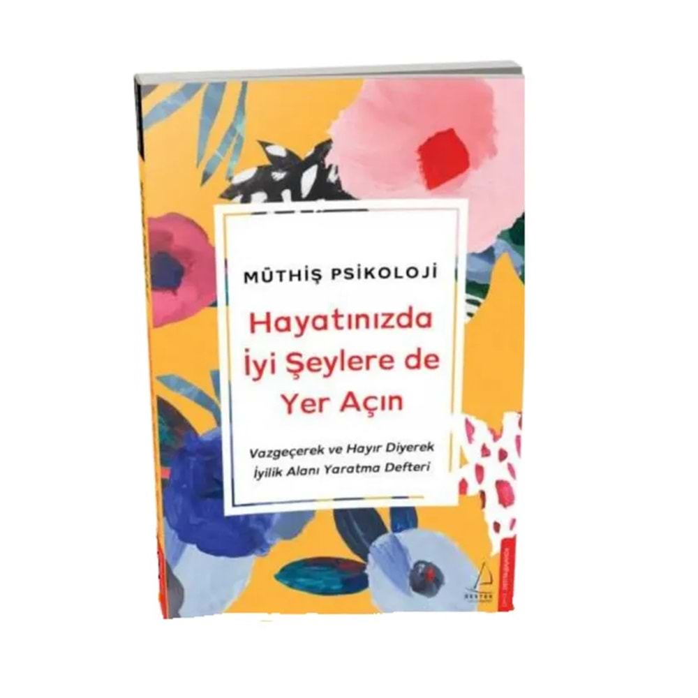 MÜTHİŞ PSİKOLOJİ HAYATINIZDA İYİ ŞEYLEREDE YER AÇIN DEFTER