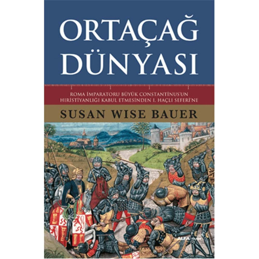 ORTAÇAĞ DÜNYASI (CİLTLİ)-SUSAN WISE BAUER-ALFA YAYINLARI