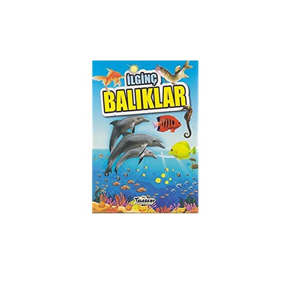 İLGİNÇ BALIKLAR-TELESKOP