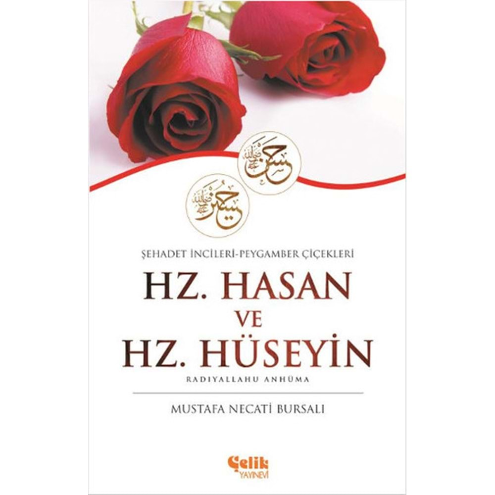 HZ.HASAN VE HZ. HÜSEYİN-MUSTAFA NECATİ BURSALI-ÇELİK YAYINEVİ