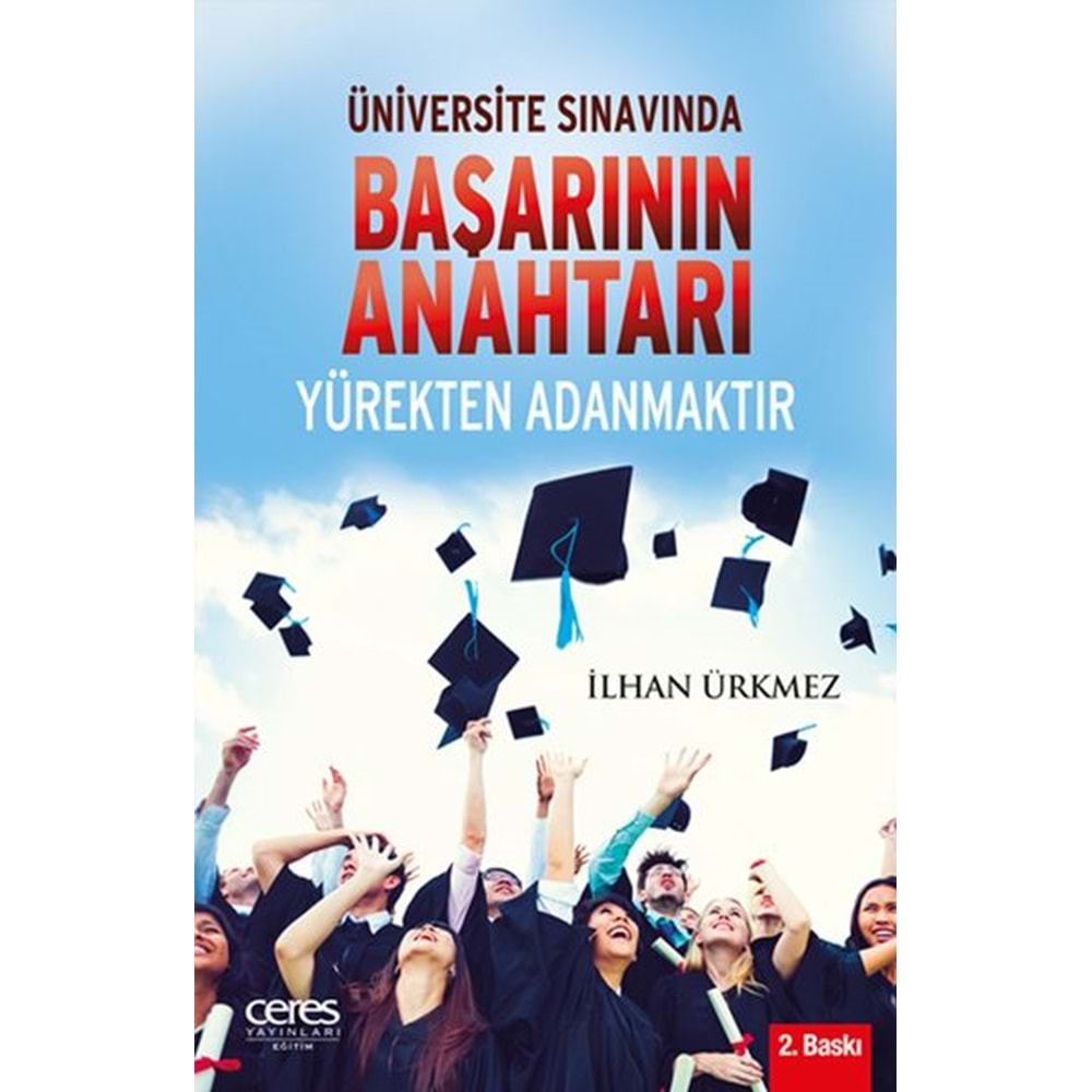 ÜNİVERSİTE SINAVINDA BAŞARININ ANAHTARI YÜREKTEN ADANMAKTIR-İLHAN ÜRKMEZ-CERES