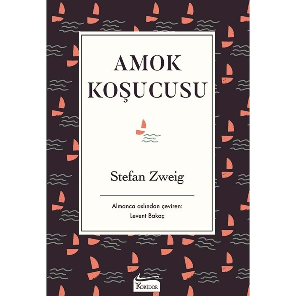 AMOK KOŞUCUSU-STEFAN ZWEİG-KORİDOR