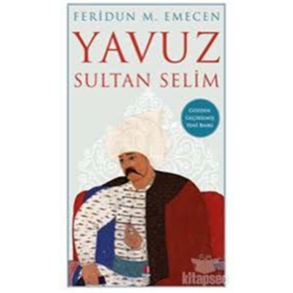 YAVUZ SULTAN SELİM - FERİDUN M. EMECEN- KAPI YAY.