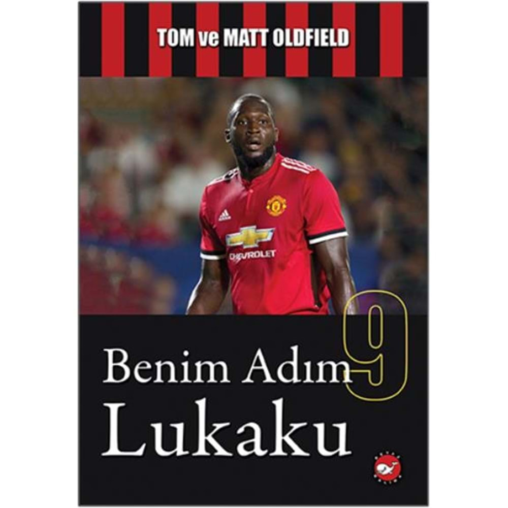 BENİM ADIM LUKAKU-TOM VE MATT OLDFIELD-BEYAZ BALİNA