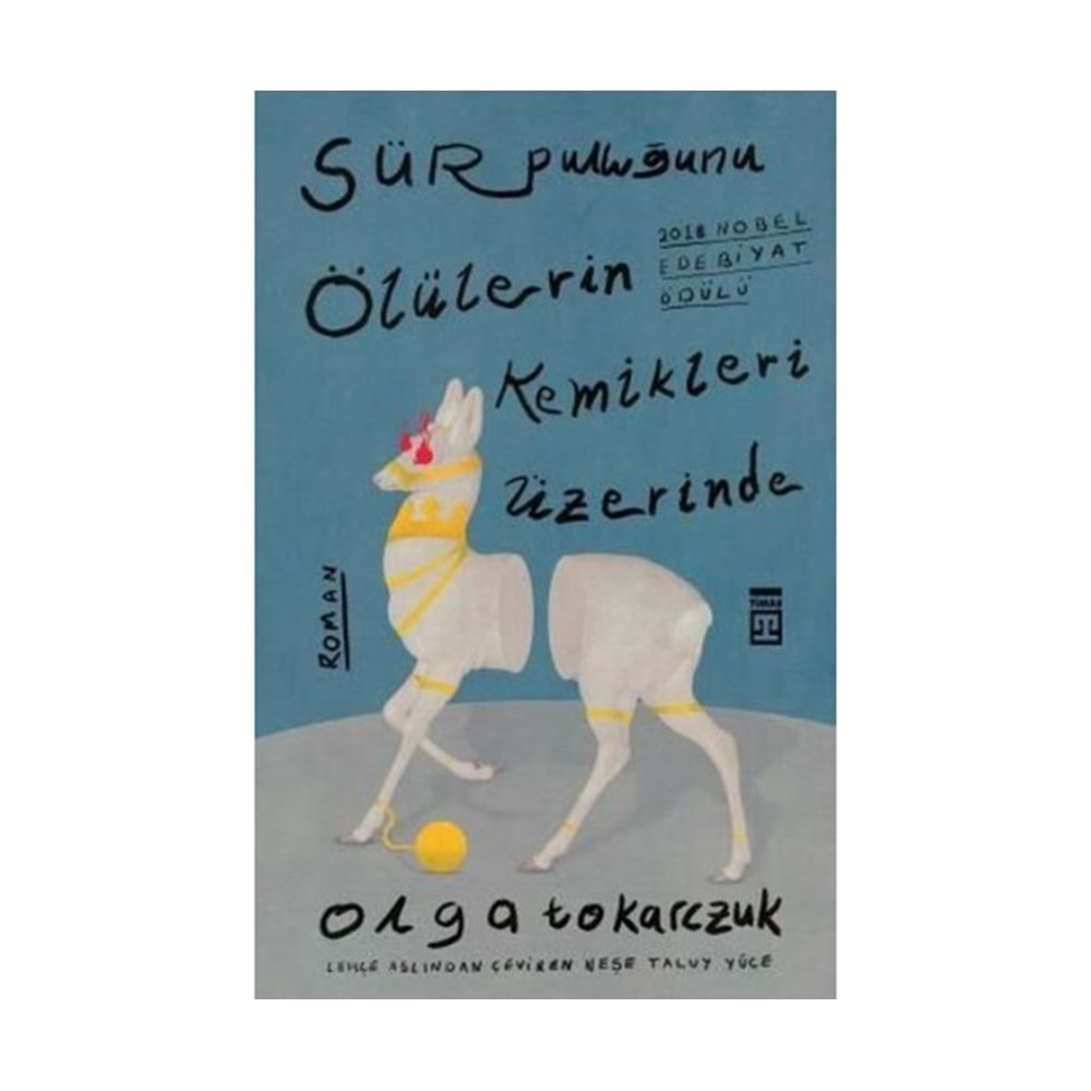 SÜR PULLUĞUNU ÖLÜLERİN KEMİKLERİ ÜZERİNDE- OLGA TOKARCZUK-TİMAŞ