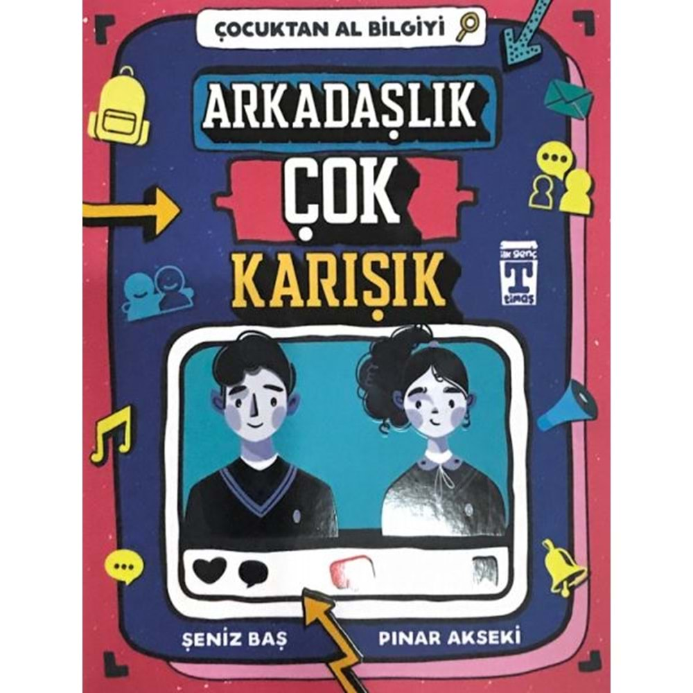 ARKADAŞLIK ÇOK KARIŞIK-ŞENİZ BAŞ-PINAR AKSEKİ-GENÇ TİMAŞ YAYINLARI