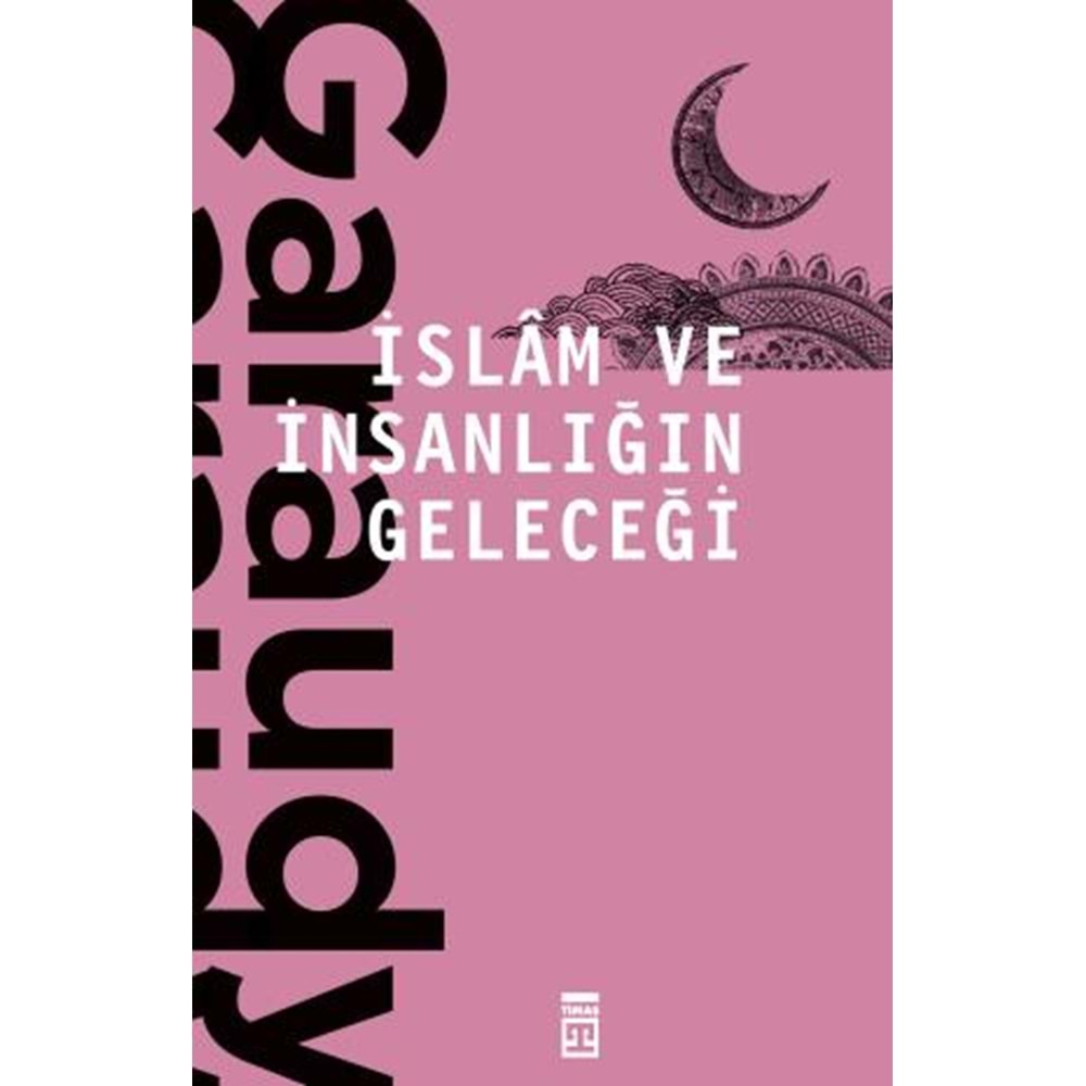 İSLAM VE İNSANLIĞIN GELECEĞİ-ROGER GARAUDY-TİMAŞ