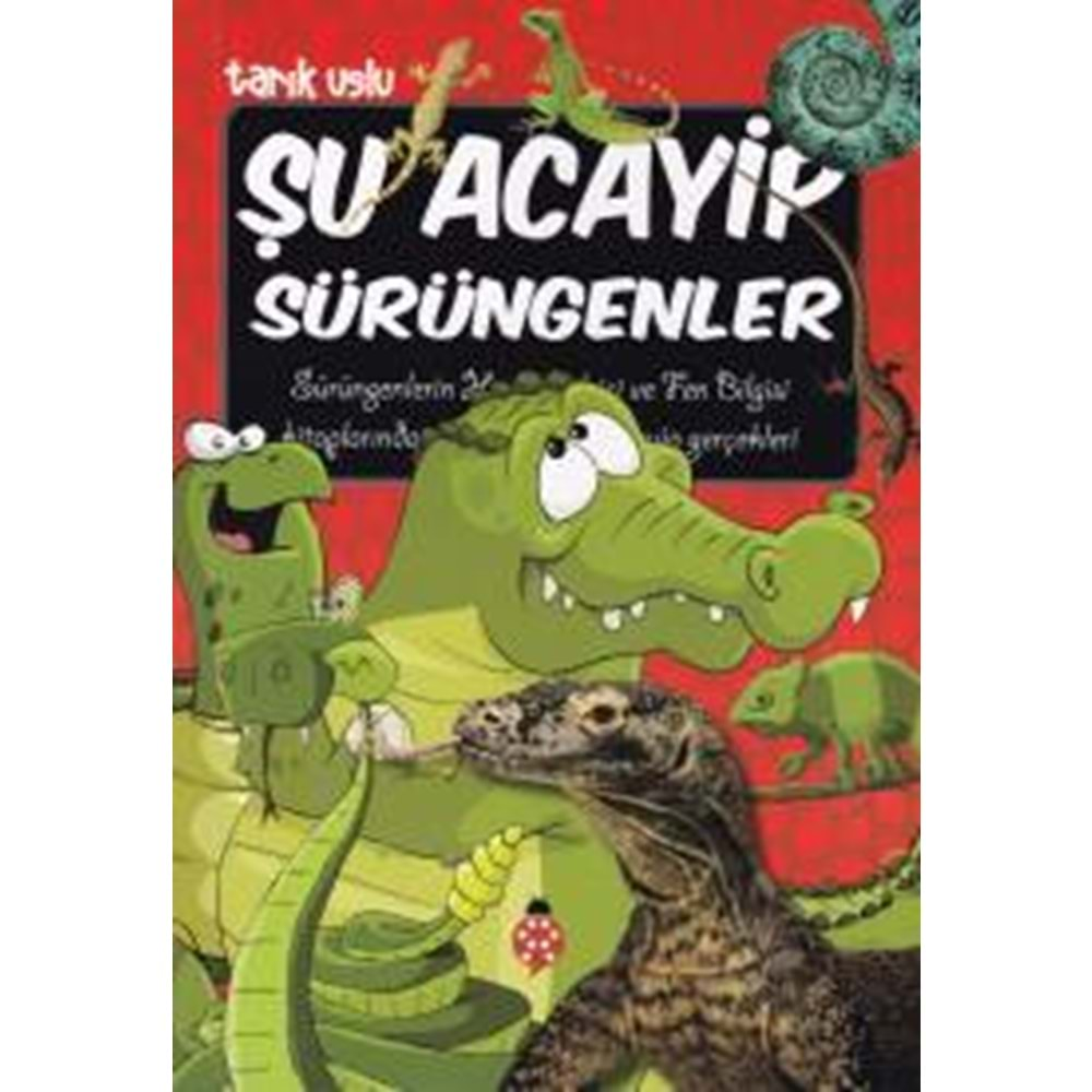 ŞU ACAYİP SÜRÜNGENLER-TARIK USLU-UĞURBÖCEĞİ