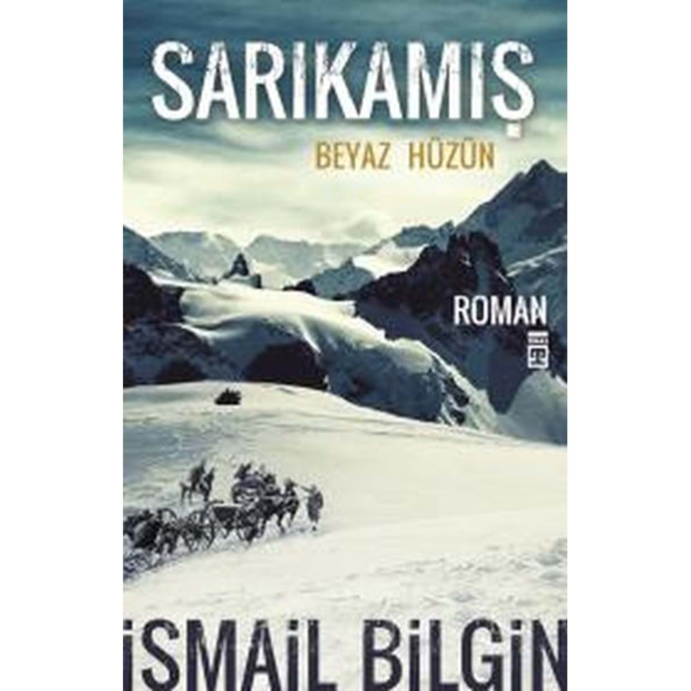 SARIKAMIŞ BEYAZ HÜZÜN İSMAİL BİLGİN TİMAŞ