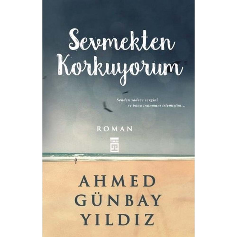 SEVMEKTEN KORKUYORUM A. GÜNBAY YILDIZ TİMAŞ