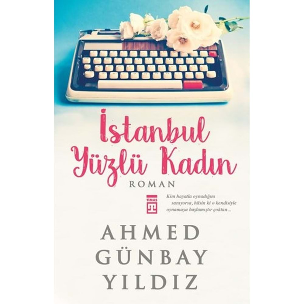 İSTANBUL YÜZLÜ KADIN AHMET GÜNBAY YILDIZ-TİMAŞ YAYINLARI