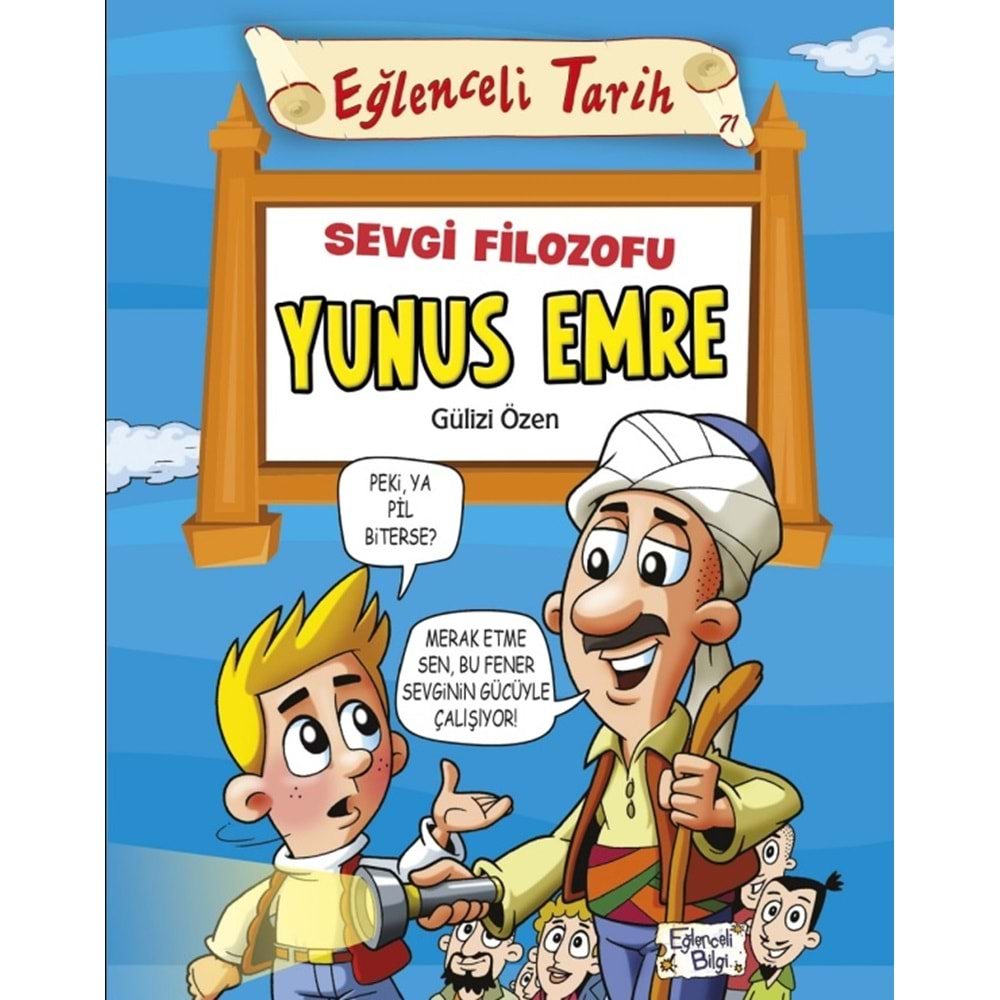 EĞLENCELİ TARİH-SEVGİ FİLOZOFU YUNUS EMRE- GÜLİZİ ÖZEN-EĞLENCELİ BİLGİ