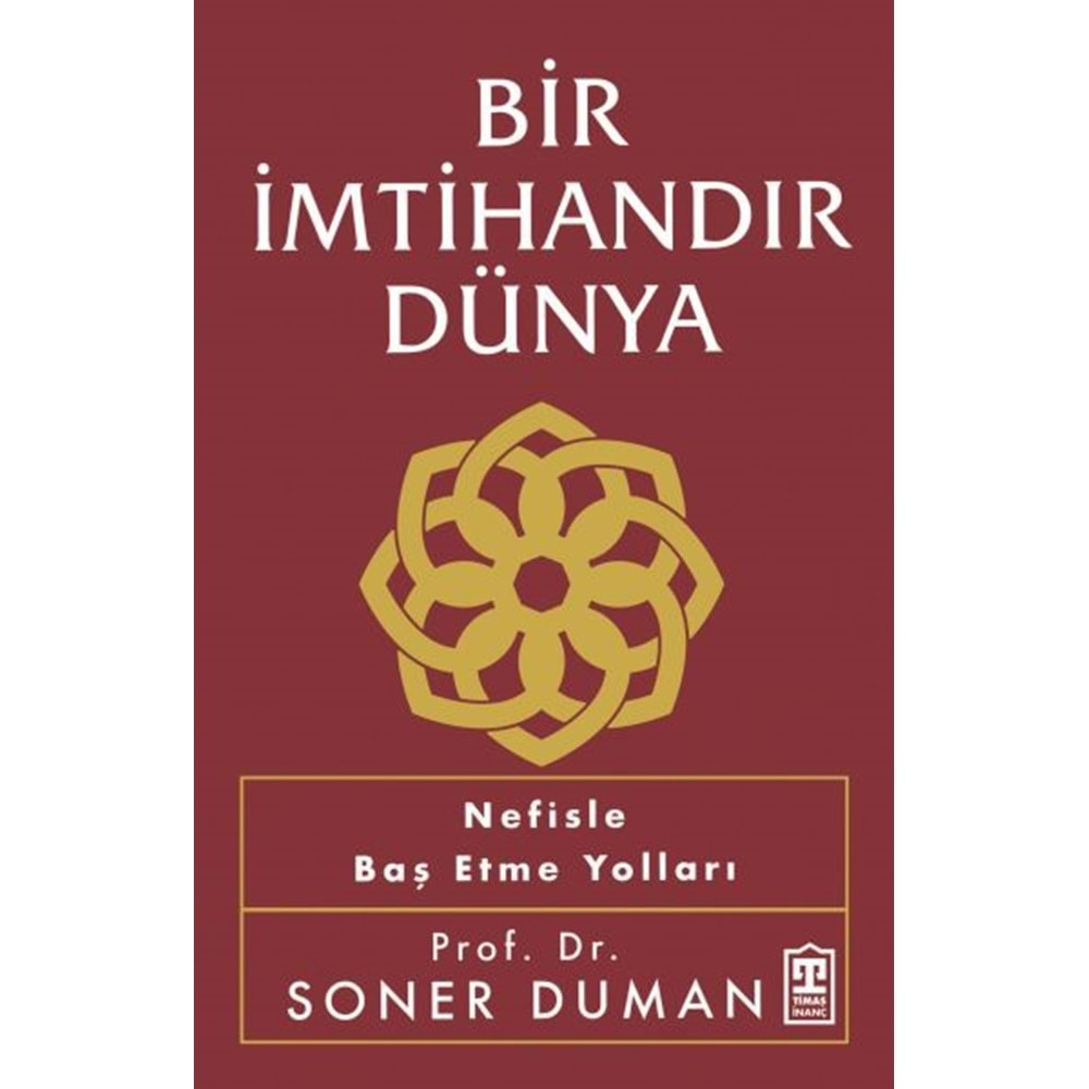 BİR İMTİHANDIR DÜNYA-SONER DUMAN-TİMAŞ YAYINLARI