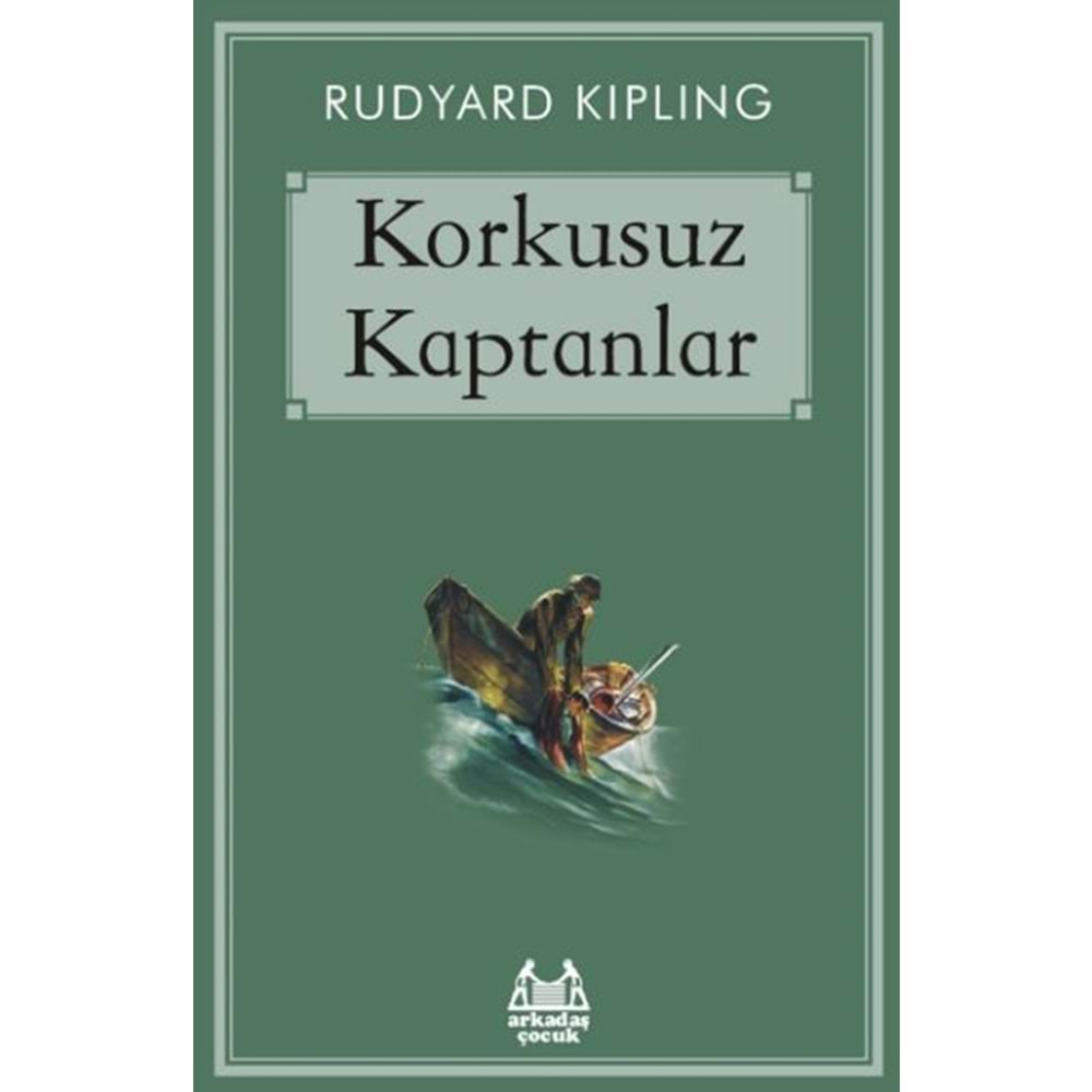 KORKUSUZ KAPTANLAR-RUDYARD KIPLING-ARKADAŞ ÇOCUK