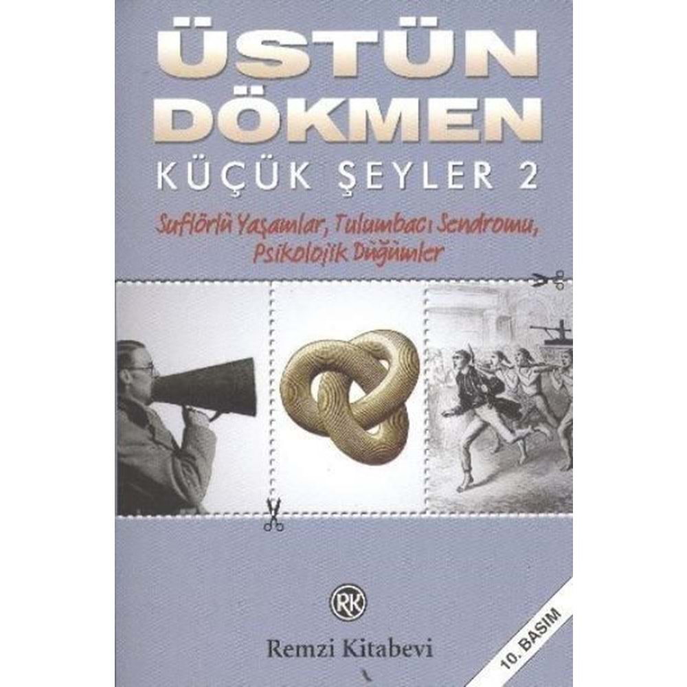 KÜÇÜK ŞEYLER 2 - ÜSTÜN DÖKMEN - REMZİ KİTABEVİ