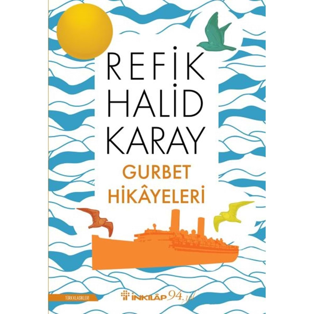 GURBET HİKAYELERİ REFİK HALİD KARAY İNKILAP YAY.