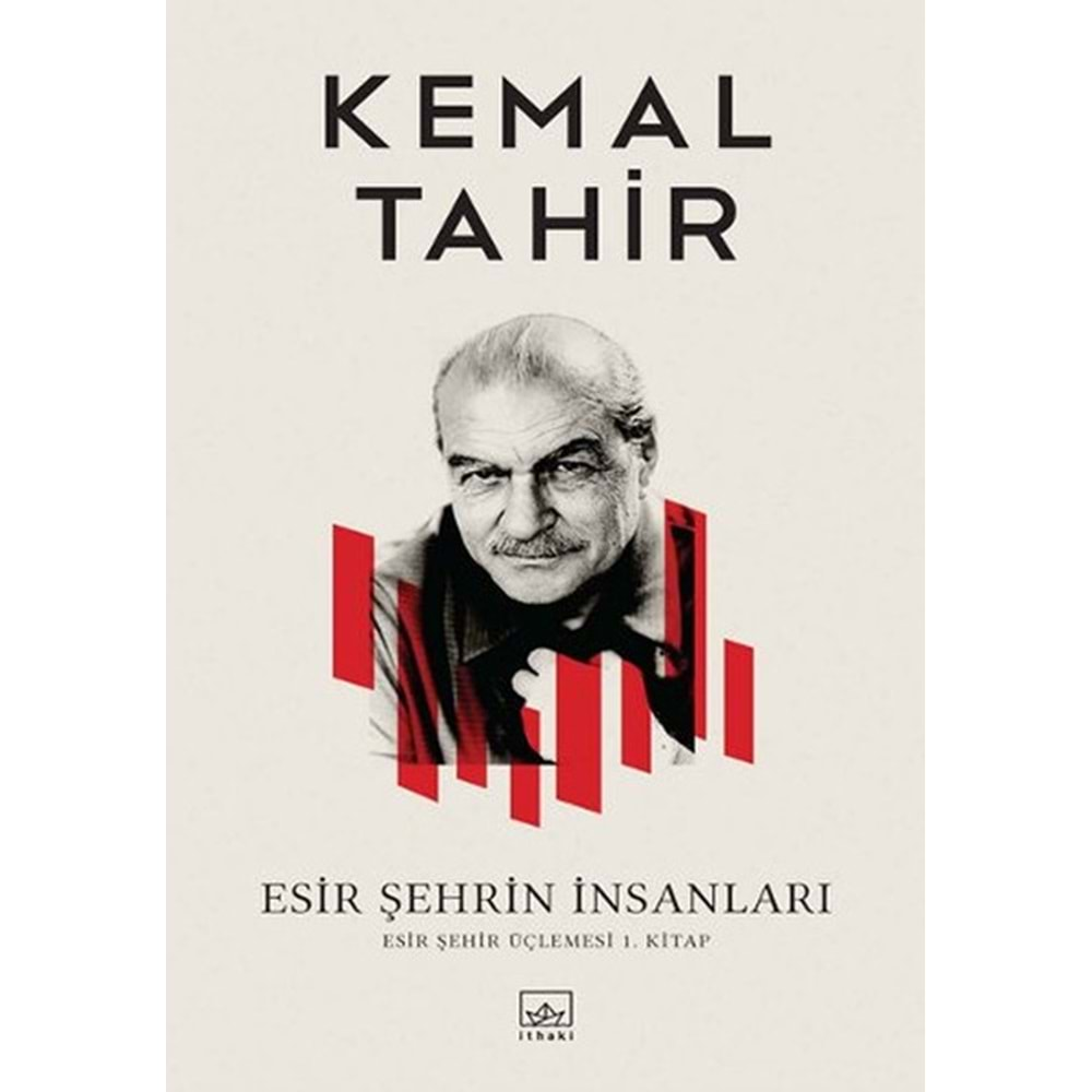 ESİR ŞEHRİN İNSANLARI-KEMAL TAHİR-İTHAKİ