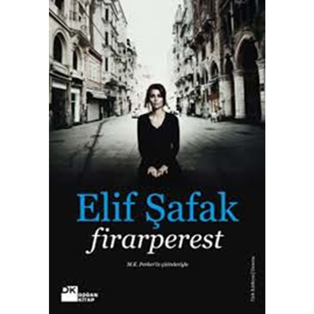 FİRARPEREST ELİF ŞAFAK DOĞAN