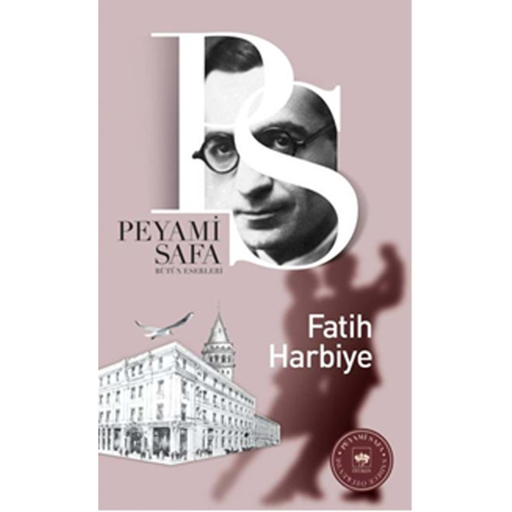 FATİH HARBİYE PEYAMİ SAFA ÖTÜKEN