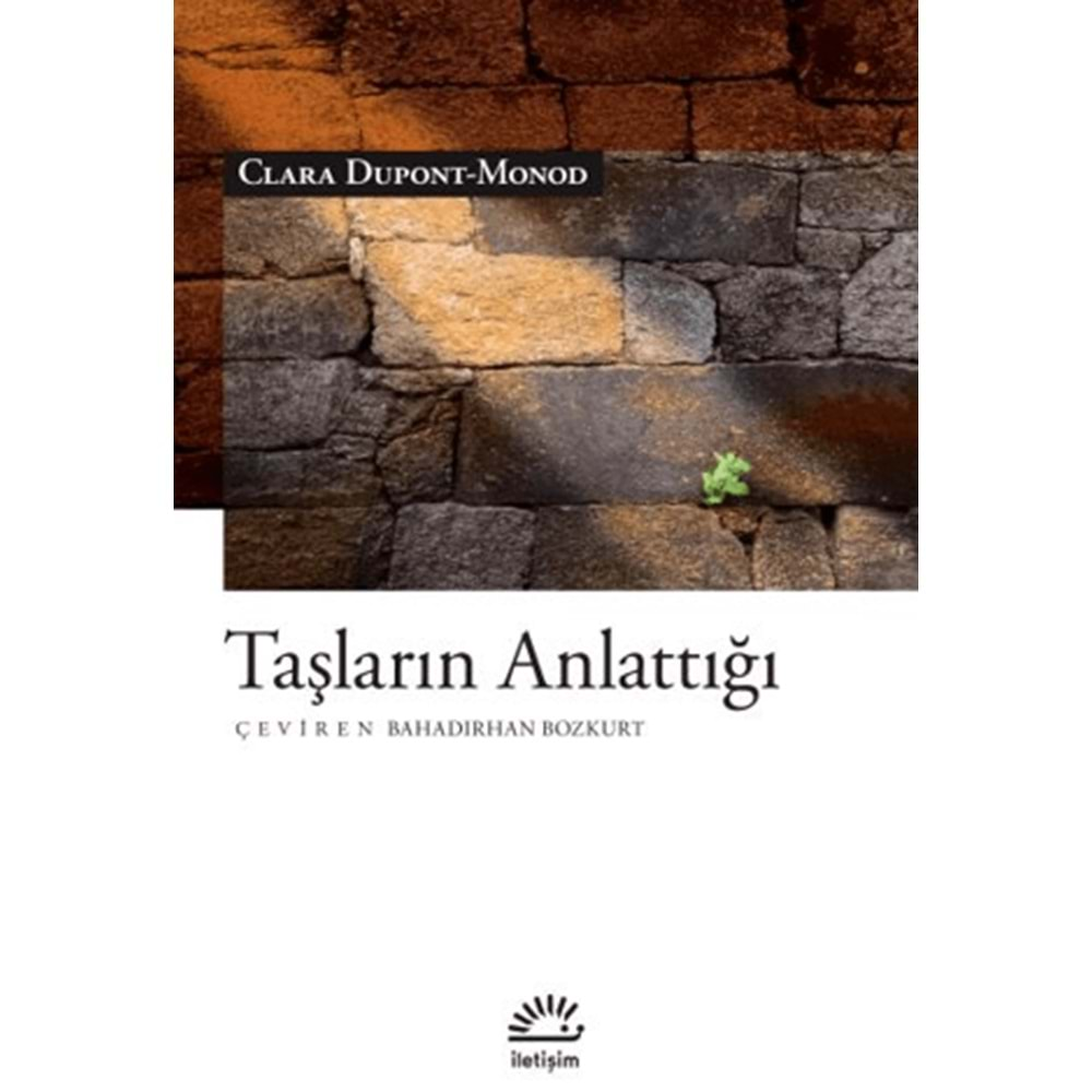 TAŞLARIN ANLATTIĞI-CLARA DUPONT-MONOD-İLETİŞİM YAYINEVİ