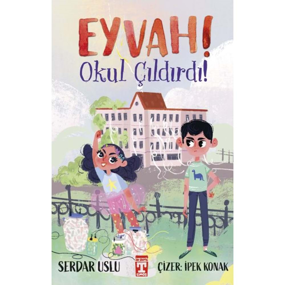 EYVAH OKUL ÇILDIRDI!-SERDAR USLU-GENÇ TİMAŞ YAYINLARI