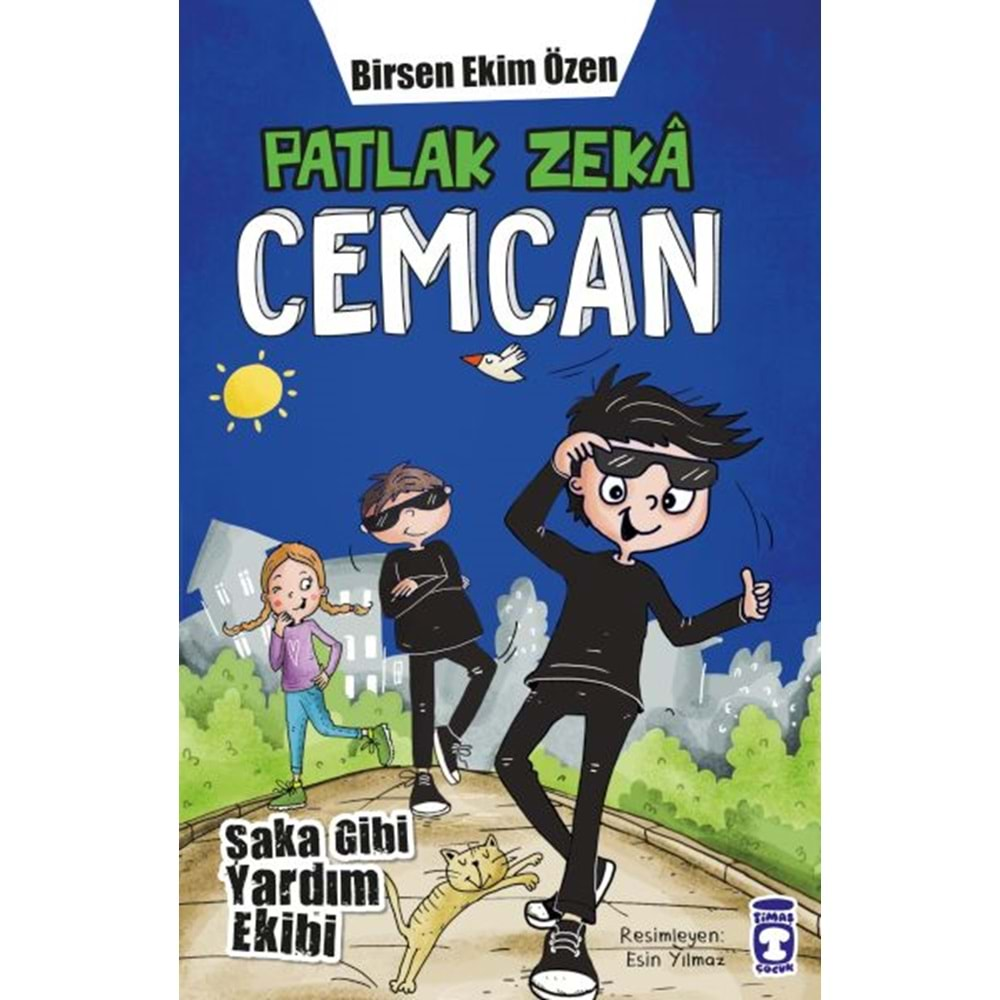 PATLAK ZEKA CEMCAN ŞAKA GİBİ YARDIM EKİBİ-BİRSEN EKİM ÖZEN-TİMAŞ ÇOCUK