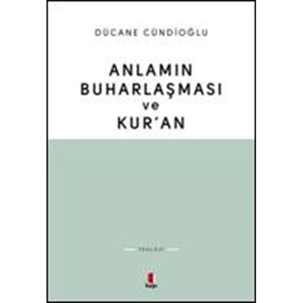 ANLAMIN BUHARLAŞMASI VE KURAN DÜCANE CÜNDİOĞLU KAPI