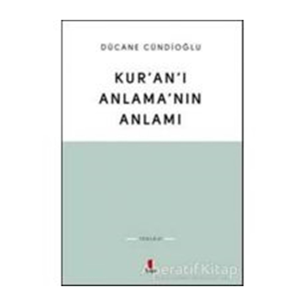 KURANI ANLAMANIN ANLAMI DÜCANE CÜNDİOĞLU KAPI